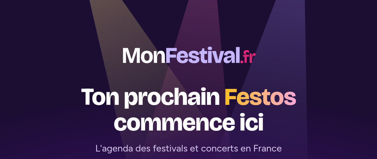 Festivals 2026-2027 : l'agenda des festivals et concerts en France | Mon Festival